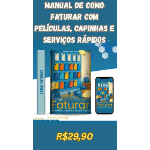 Manual de Como Faturar Com Películas, Capinhas e Serviços