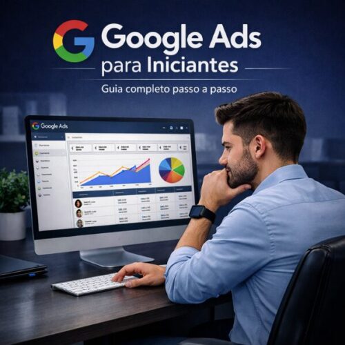 Google Ads para Iniciantes: Venda Todos os Dias no Google